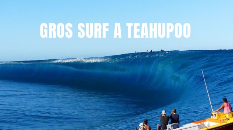 Gros surf à Teahupoo